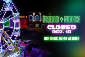 12/18 – BRIGHT NIGHTS CLOSED TONIGHT